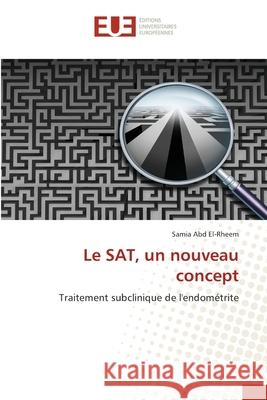 Le SAT, un nouveau concept Abd El-Rheem, Samia 9786139569533 Éditions universitaires européennes