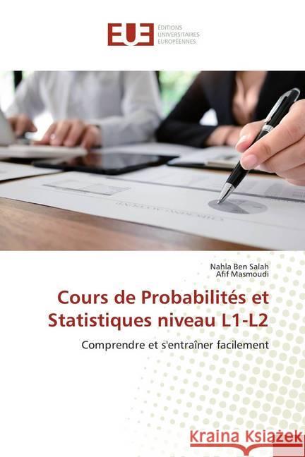 Cours de Probabilités et Statistiques niveau L1-L2 : Comprendre et s'entraîner facilement Ben Salah, Nahla; Masmoudi, Afif 9786139569564 Éditions universitaires européennes