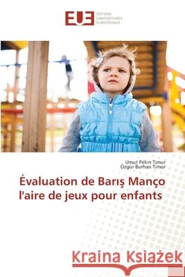 Évaluation de Barış Manço l'aire de jeux pour enfants Pekin Timur, Umut 9786139570089