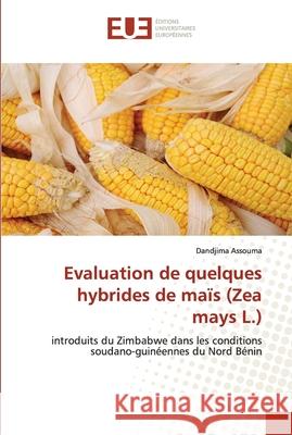 Evaluation de quelques hybrides de maïs (Zea mays L.) Dandjima Assouma 9786139571505 Editions Universitaires Europeennes
