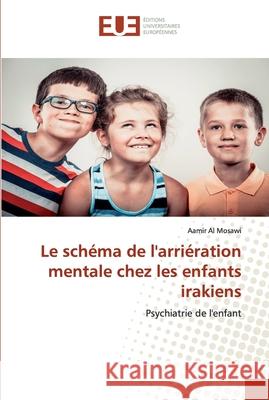 Le schéma de l'arriération mentale chez les enfants irakiens Al Mosawi, Aamir 9786139572236 Éditions universitaires européennes