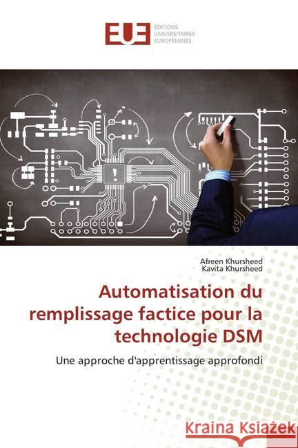 Automatisation du remplissage factice pour la technologie DSM : Une approche d'apprentissage approfondi Khursheed, Afreen; Khursheed, Kavita 9786139573318