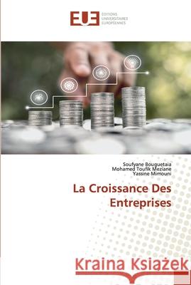 La Croissance Des Entreprises Bouguetaia, Soufyane; Meziane, Mohamed Toufik; Mimouni, Yassine 9786139574049