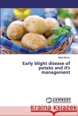 Early blight disease of potato and it's management Murmu, Sahar 9786139575152