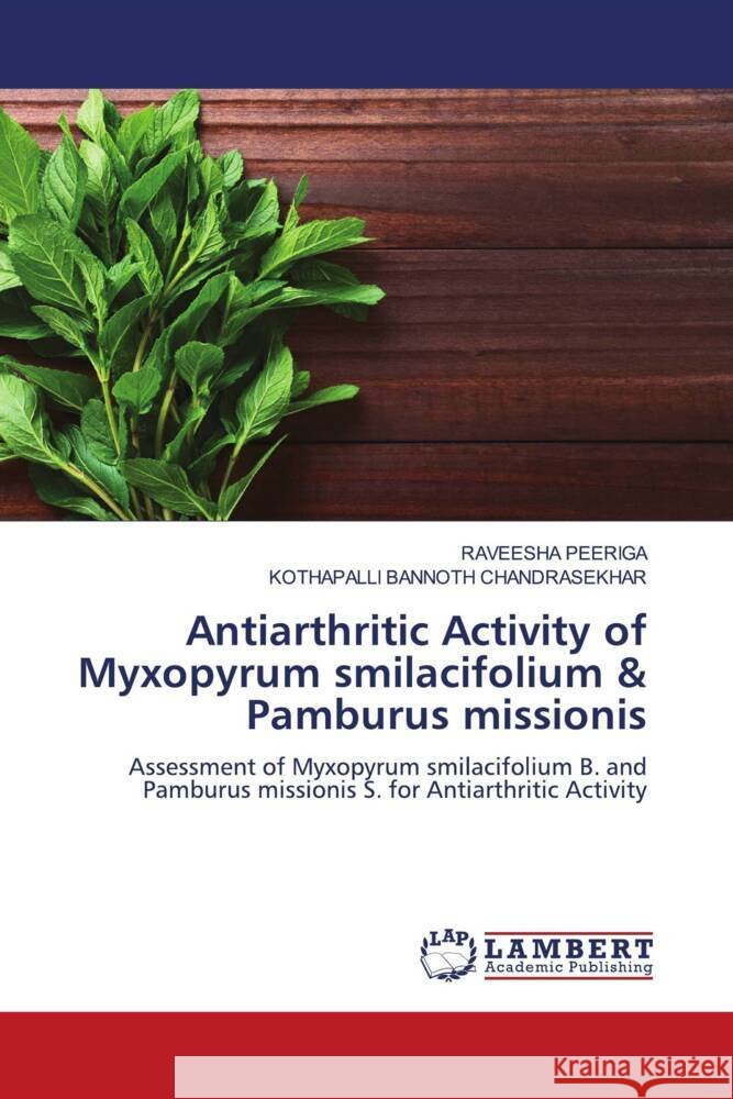 Antiarthritic Activity of Myxopyrum smilacifolium & Pamburus missionis PEERIGA, RAVEESHA, Chandrasekhar, Kothapalli Bannoth 9786139578115