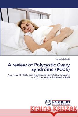 A review of Polycystic Ovary Syndrome (PCOS) Zohrabi, Marzieh 9786139585007