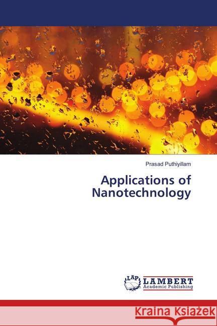 Applications of Nanotechnology Puthiyillam, Prasad 9786139585328 LAP Lambert Academic Publishing