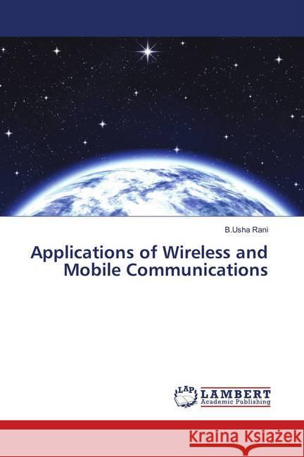 Applications of Wireless and Mobile Communications Rani, B.Usha 9786139585724