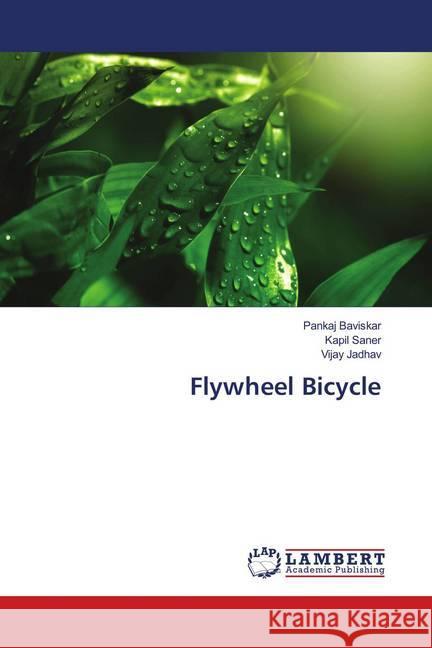 Flywheel Bicycle Baviskar, Pankaj; Saner, Kapil; Jadhav, Vijay 9786139585939 LAP Lambert Academic Publishing