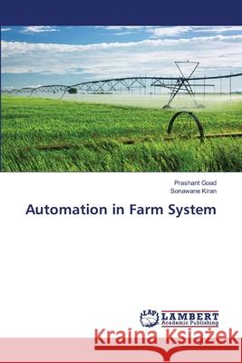 Automation in Farm System Goad, Prashant; Kiran, Sonawane 9786139587612