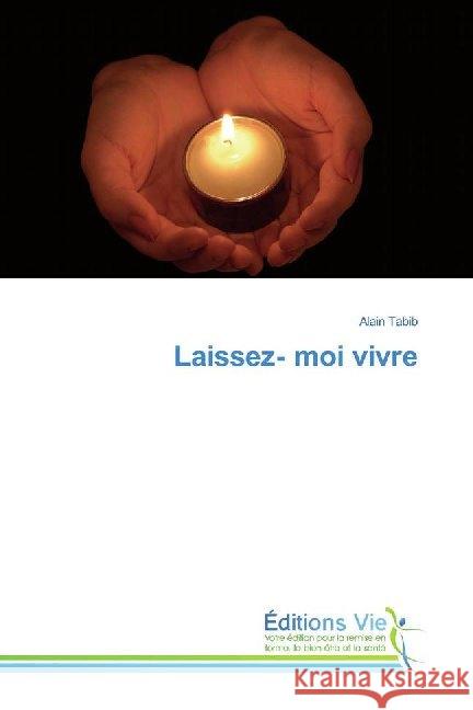 Laissez- moi vivre Tabib, Alain 9786139588558