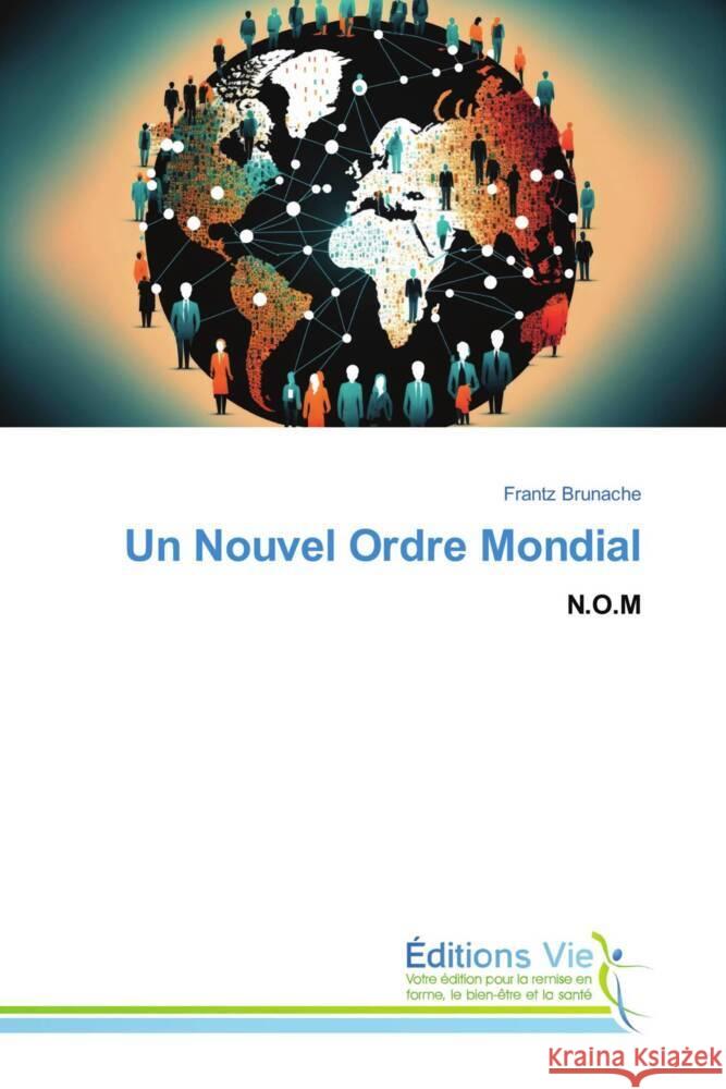 Un Nouvel Ordre Mondial Brunache, Frantz 9786139588831