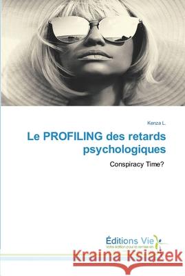 Le PROFILING des retards psychologiques Kenza L 9786139590322 Editions Vie