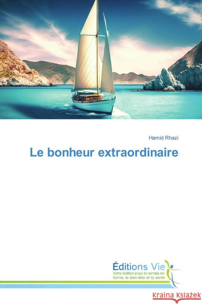 Le bonheur extraordinaire Rhazi, Hamid 9786139593637