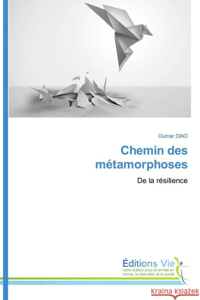 Chemin des métamorphoses Diao, Oumar 9786139595969