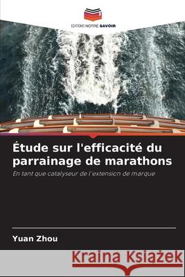 Étude sur l'efficacité du parrainage de marathons Zhou, Yuan 9786139597284