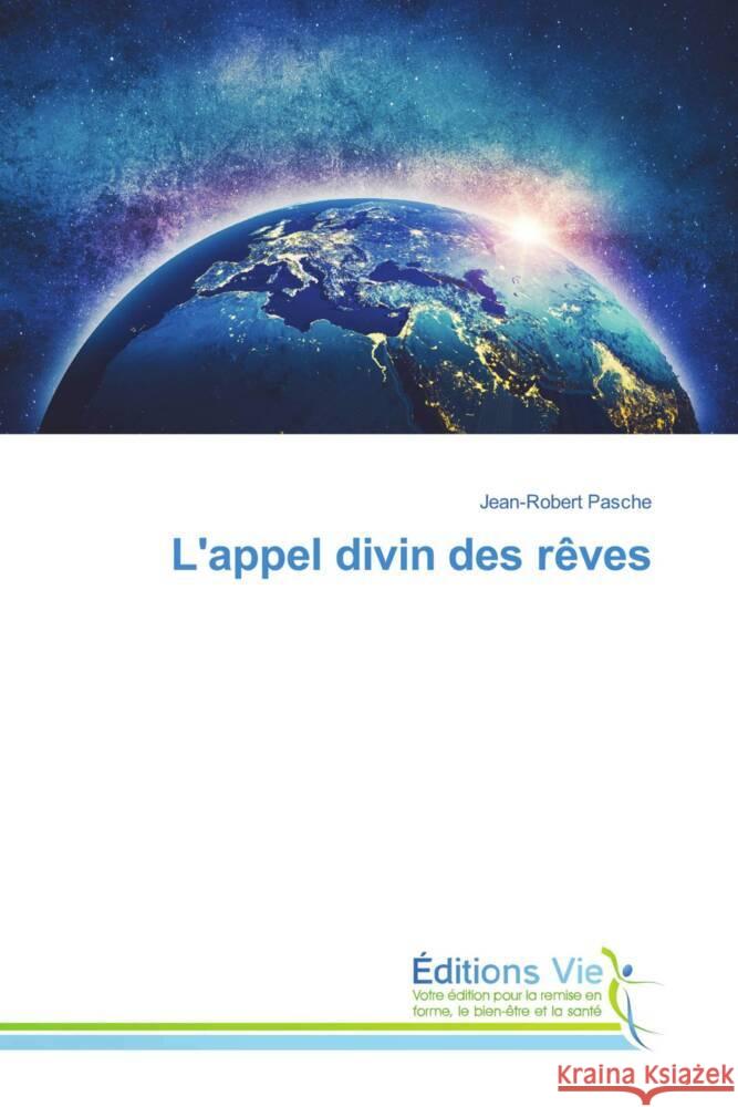 L'appel divin des rêves Pasche, Jean-Robert 9786139598014