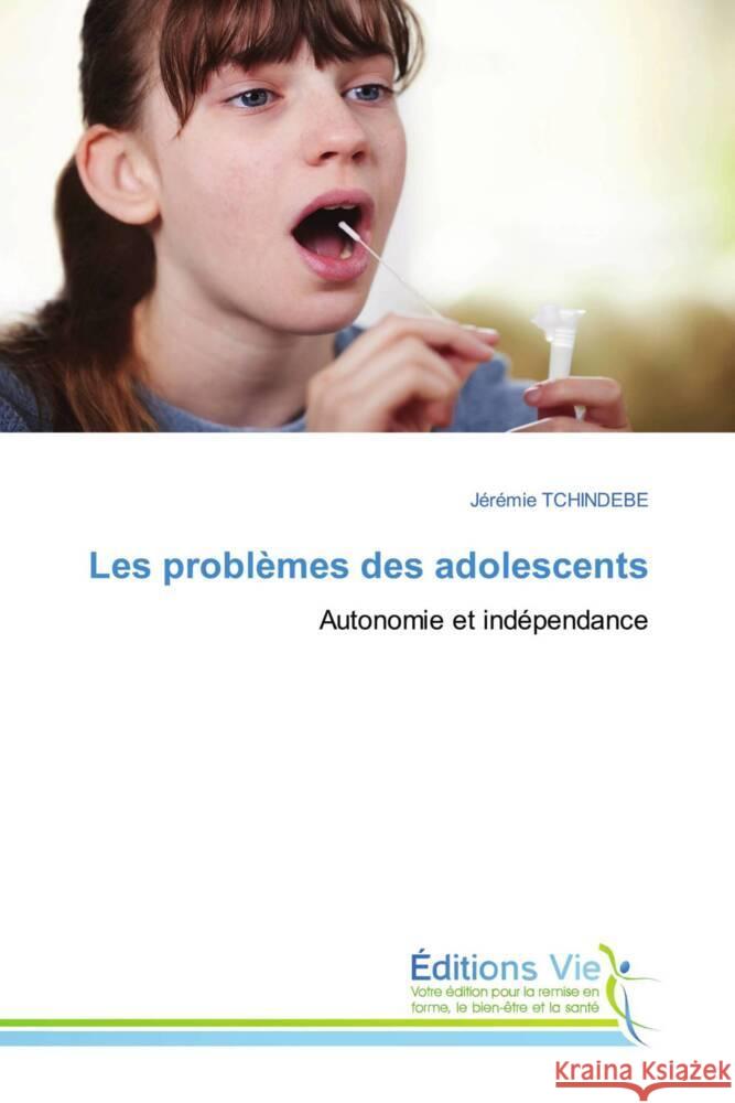 Les problèmes des adolescents TCHINDEBE, Jérémie 9786139598021