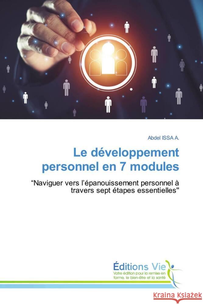 Le développement personnel en 7 modules ISSA A., Abdel 9786139598311