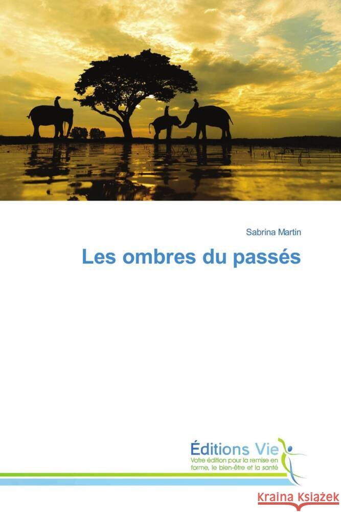 Les ombres du passés Martin, Sabrina 9786139598564