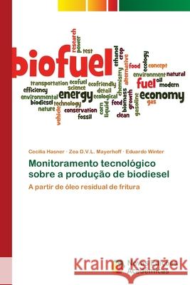 Monitoramento tecnológico sobre a produção de biodiesel Hasner, Cecilia 9786139598786 Novas Edicoes Academicas