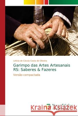 Garimpo das Artes Artesanais RS: Saberes & Fazeres Oliveira, Letícia de Cássia Costa de 9786139600779