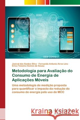 Metodologia para Avaliação do Consumo de Energia de Aplicações Móveis Dos Santos Silva, Josival 9786139601332 Novas Edicioes Academicas