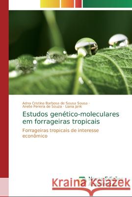 Estudos genético-moleculares em forrageiras tropicais Sousa, Adna Cristina Barbosa de Sousa 9786139601660