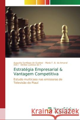 Estratégia Empresarial & Vantagem Competitiva Santiago de Queiroz, Augusto 9786139602407