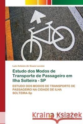 Estudo dos Modos de Transporte de Passageiro em Ilha Solteira - SP de Souza Laveso, Luis Antonio 9786139602438