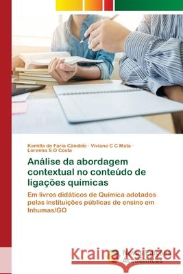 Análise da abordagem contextual no conteúdo de ligações químicas de Faria Cândido, Kamilla 9786139602551 Novas Edicioes Academicas