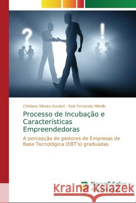 Processo de Incubação e Características Empreendedoras Silveira Goulart, Cristiane 9786139603459 Novas Edicioes Academicas