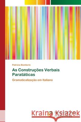 As Construções Verbais Paratáticas Bomtorin, Patricia 9786139603725 Novas Edicioes Academicas