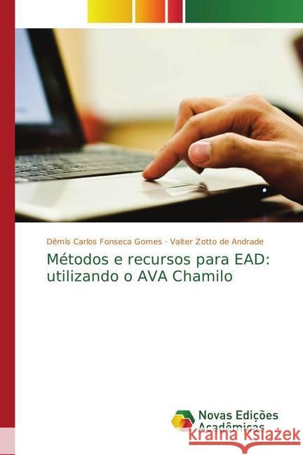 Métodos e recursos para EAD: utilizando o AVA Chamilo Fonseca Gomes, Dêmis Carlos; de Andrade, Valter Zotto 9786139603985