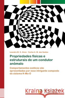 Propriedades físicas e estruturais de um condutor anômalo S. Alves, Leandro M. 9786139605446 Novas Edicioes Academicas