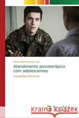 Atendimento psicoterápico com adolescentes Arenales-Loli, Maria Salete 9786139607488