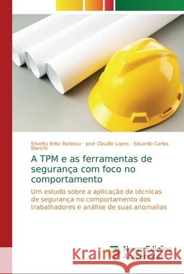 A TPM e as ferramentas de segurança com foco no comportamento Barbosa, Erivelto Brito 9786139609222 Novas Edicioes Academicas