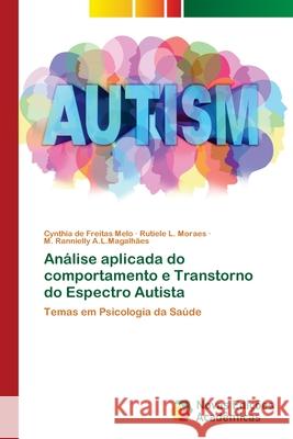 Análise aplicada do comportamento e Transtorno do Espectro Autista de Freitas Melo, Cynthia 9786139609413