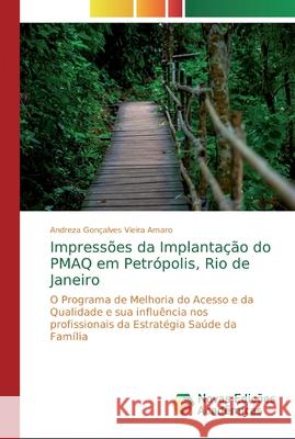 Impressões da Implantação do PMAQ em Petrópolis, Rio de Janeiro Gonçalves Vieira Amaro, Andreza 9786139609710