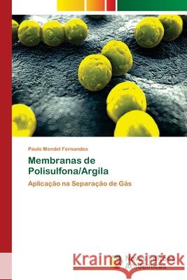 Membranas de Polisulfona/Argila Fernandes, Paulo Mendel 9786139610907