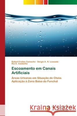 Escoamento em Canais Artificiais Freitas Camacho, Rafael 9786139611393 Novas Edicioes Academicas