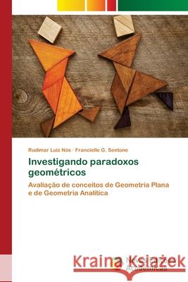 Investigando paradoxos geométricos Nós, Rudimar Luiz 9786139612543 Novas Edicioes Academicas