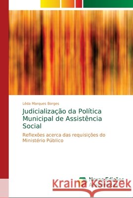 Judicialização da Política Municipal de Assistência Social Marques Borges, Lêda 9786139613359 Novas Edicioes Academicas