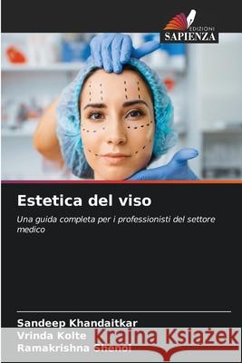 Estetica del viso KHANDAITKAR, SANDEEP, Kolte, Vrinda, Shenoi, Ramakrishna 9786139614011 Edizioni Sapienza