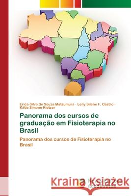 Panorama dos cursos de graduação em Fisioterapia no Brasil Silva de Souza Matsumura, Erica 9786139615322