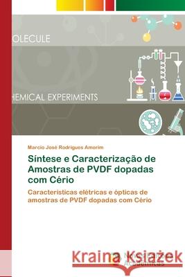 Síntese e Caracterização de Amostras de PVDF dopadas com Cério Rodrigues Amorim, Marcio José 9786139615414