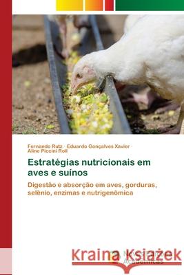 Estratégias nutricionais em aves e suínos Rutz, Fernando 9786139615599 Novas Edicioes Academicas