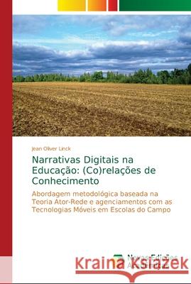 Narrativas Digitais na Educação: (Co)relações de Conhecimento Linck, Jean Oliver 9786139615674 Novas Edicioes Academicas