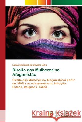 Direito das Mulheres no Afeganistão de Oliveira Silva, Luana Emanueli 9786139615766 Novas Edicoes Academicas