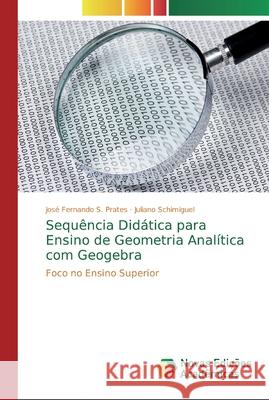 Sequência Didática para Ensino de Geometria Analítica com Geogebra S. Prates, José Fernando 9786139615940 Novas Edicioes Academicas